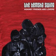 The Bemsha Swing: Against Friends and Lovers (Muzai)