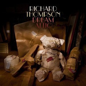 BEST OF ELSEWHERE 2010 Richard Thompson: Dream Attic (Proper)