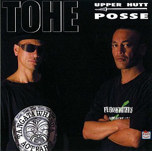 Upper Hutt Posse: Tohe (Kia Kaha)