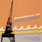 Chris Prowse: Trouble on the Waterfront (Proco)