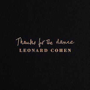 Leonard Cohen: Thanks for the Dance (Columbia/Sony)