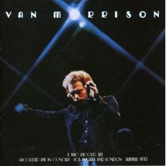 Van Morrison, It's Too Late to Stop Now (1973)