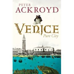 VENICE: PURE CITY by PETER ACKROYD (2010)