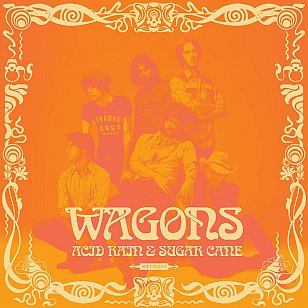 Wagons: Acid Rain and Sugar Cane (Spunk)