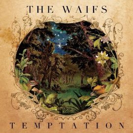 The Waifs: Temptation (Jarrah)