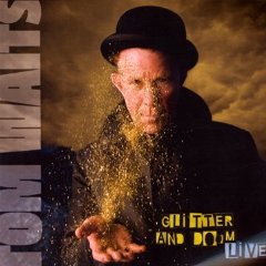 Tom Waits: Glitter and Doom Live (Anti/Shock)