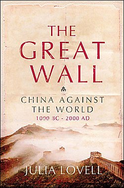 THE GREAT WALL by JULIA LOVELL: Built it and they'll believe it