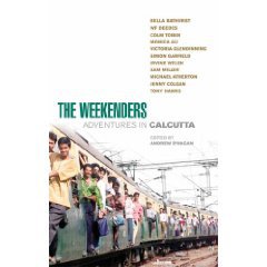 THE WEEKENDERS: ADVENTURES IN CALCUTTA edited by ANDREW O'HAGAN
