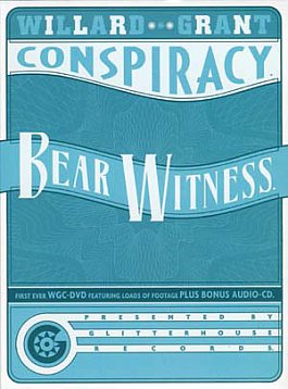 Willard Grant Conspiracy: Bear Witness (CD/DVD, Glitterhouse/Yellow Eye)