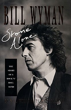 BILL WYMAN, STONE ALONE REVIEWED (1990): Insider looking out