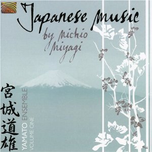 The Yamato Ensemble: Japanese Music by Michio Miyagi, Vol 1 (ARC/Elite)