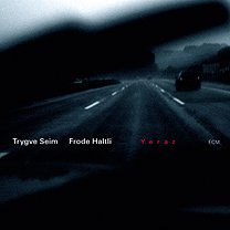 Trygve Seim and Frode Haltli: Yeraz (ECM/Ode)