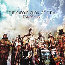 The Creole Choir of Cuba: Tande-la (Real World/Southbound)